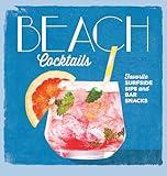 Beach Cocktails: Favorite Surfside Sips and Bar Snacks