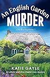 An English Garden Murder: A utterly addictive English cozy mystery (Julia Bird Mysteries)