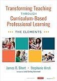 Transforming Teaching Through Curriculum-Based Professional Learning: The Elements