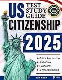 US Citizenship Test Study Guide: Includes the 100 Official USCIS Civic Test Questions + Online Preparation + Expert Video Strategies