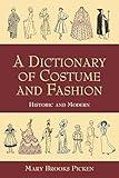 A Dictionary of Costume and Fashion: Historic and Modern (Dover Fashion and Costumes)