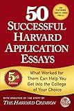 50 Successful Harvard Application Essays, 5th Edition: What Worked for Them Can Help You Get into the College of Your Choice