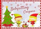 Babysitting Coupons: Winter Time, Christmas Elves , Babysitting Coupon Book with Empty Fillable Babysitting Vouchers , for Parents, Wife, Husband , Grandparents ,Full-color interior