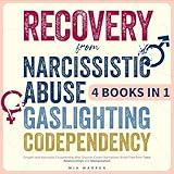 Recovery from Narcissistic Abuse, Gaslighting, Codependency 4 Books in 1: Empath and Narcissist, Co-Parenting After Divorce, Covert Narcissism, Break Free from Toxic Relationships and Manipulation