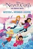 Mystery at Mermaid Lagoon (Disney The Never Girls: Graphic Novel #1)