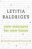 Letitia Baldrige's New Manners for New Times: A Complete Guide to Etiquette