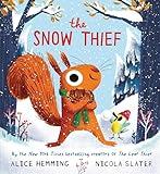 The Snow Thief (A Squirrel & Bird Book)