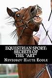 Equestrian Sport: Secrets of the "Art"
