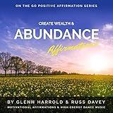 Create Wealth & Abundance Affirmations: Motivational Affirmations & High Energy Electronic Dance Music