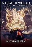 A Higher World: Scotland 1707–1815