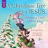 A Christmas Tree for Jesus: Celebrating God's Gift to Us (Forest of Faith Books)