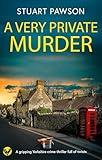 A VERY PRIVATE MURDER a gripping Yorkshire crime thriller full of twists (Detective Charlie Priest Mysteries Book 13)