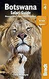 Botswana Safari Guide: Okavango Delta, Chobe, Northern Kalahari (Bradt Travel Guide)