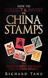 How to Collect & Invest in China Stamps: The World's Most Lucrative Collectibles Market