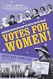 Votes for Women!: American Suffragists and the Battle for the Ballot