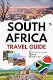 SOUTH AFRICA TRAVEL GUIDE 2025(New Edition): Insider Tips, Epic Safaris & Essential Itineraries for Cape Town, Johannesburg, and Hidden Gems