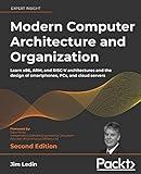 Modern Computer Architecture and Organization: Learn x86, ARM, and RISC-V architectures and the design of smartphones, PCs, and cloud servers, 2nd Edition