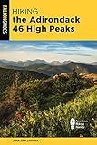 Hiking the Adirondack 46 High Peaks: A Guide to the Region’s High Peaks (Regional Hiking Series)