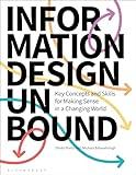 Information Design Unbound: Key Concepts and Skills for Making Sense in a Changing World