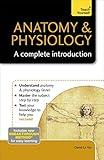 Anatomy & Physiology: A Complete Introduction: Teach Yourself