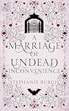 A Marriage of Undead Inconvenience: A Cozy-Spooky Historical Fantasy Rom-Com (The Unexpected Adventures of Lady and Lord Riven Book 1)