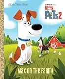 Max on the Farm! (The Secret Life of Pets 2) (Little Golden Book)