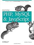 Learning PHP, MySQL, and JavaScript: A Step-By-Step Guide to Creating Dynamic Websites