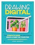 Drawing Digital: The complete guide for learning to draw & paint on your iPad