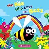 The Bee Who Lost Her Buzz - Children's Picture Book - Little Life Lessons About Sharing