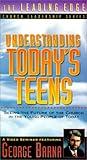 Understanding Today's Teens: Seeing the Future of the Church in the Young People of Today [VHS]