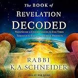 The Book of Revelation Decoded: Your Guide to Understanding the End Times Through the Eyes of the Hebrew Prophets