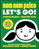 Nom Nom Paleo: Let's Go! (Volume 3)