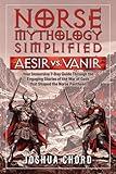 Norse Mythology Simplified – Aesir vs. Vanir: Your Immersive 7-Day Guide Through the Engaging Stories of the War of Gods That Shaped the Norse Pantheon (The Norse Mythology Simplified Series)