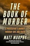 The Book of Murder: A Prosecutor's Journey Through Love and Death