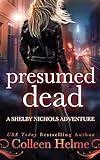 Presumed Dead: A Paranormal Psychic Suspense Mystery Thriller (Shelby Nichols Adventure Book 18)