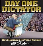 Day One Dictator: More Doonesbury in the Time of Trumpism
