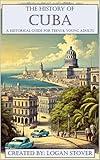 The History of Cuba: A Historical Guide for Teens & Young Adults (History for Teens & Young Adults)