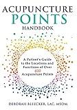 Acupuncture Points Handbook: A Patient's Guide to the Locations and Functions of over 400 Acupuncture Points (Natural Medicine)