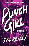 Punch-Girl: A Sci-Fi Superhero Novel (Punch-Girl Book 1)