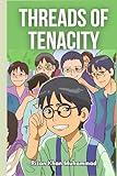 Threads of Tenacity