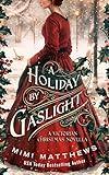 A Holiday By Gaslight: A Victorian Christmas Novella