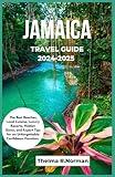 Jamaica travel guide 2024-2025: The Best Beaches, Local Cuisine, Luxury Resorts, Hidden Gems, and Expert Tips for an Unforgettable Caribbean Vacation.