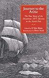 Journey to the Arctic: The True Story of the Disastrous 1871 Mission to the North Pole