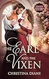 The Earl and the Vixen: A Steamy Enemies to Lovers Regency Historical Romance (Book 1) (The Unlikely Betrothal Series: Steamy Regency Romances)