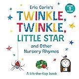 Eric Carle's Twinkle, Twinkle, Little Star and Other Nursery Rhymes: A Lift-the-Flap Book (The World of Eric Carle)