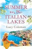 Summer on the Italian Lakes: the perfect summer love story from the bestselling author of FINDING LOVE IN POSITANO