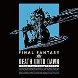 Death Unto Dawn: FINAL FANTASY XIV Original Soundtrack (Soundtrack with Video / Blu-ray Disc Music)