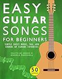 Easy Guitar Songs for Beginners: Simple Sheet Music, Tab, and Chords of Famous Favorites