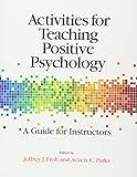 Activities for Teaching Positive Psychology: A Guide for Instructors