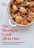 The Shortcut Cook All in One: One-Dish Recipes and Ingenious Hacks to Make Faster and Tastier Food